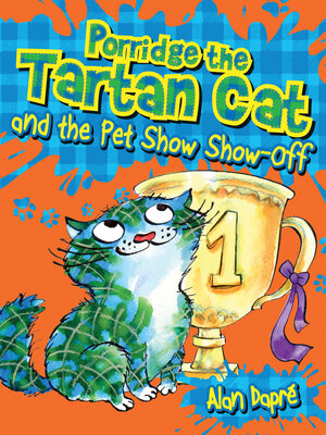 cover image of Porridge the Tartan Cat and the Pet Show Show-Off
